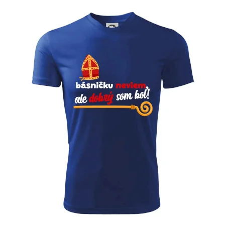 Básničku neviem, ale dobrý som bol!