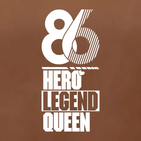 Hero, Legend, Queen 1986