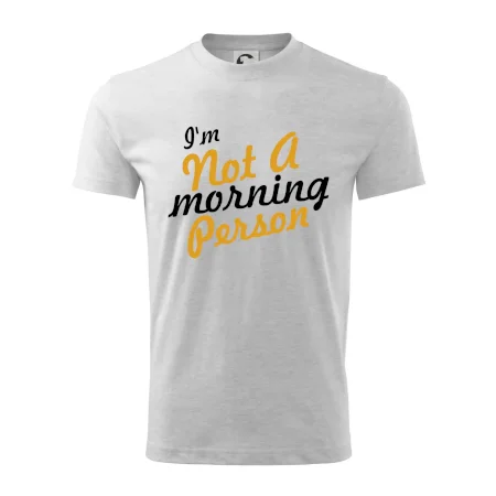 I'm not a morning person