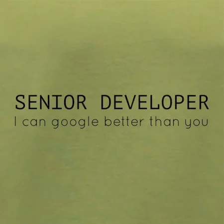 Senior developer google better than you
