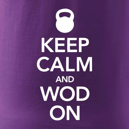 Keep calm and wod on