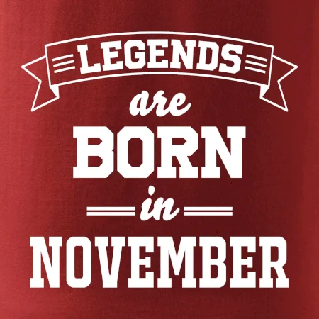 Legends are born in November