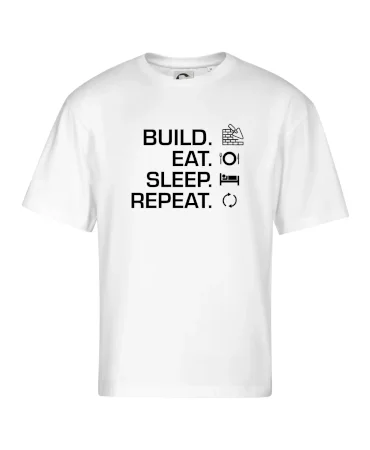 Build eat sleep repeat - tehly