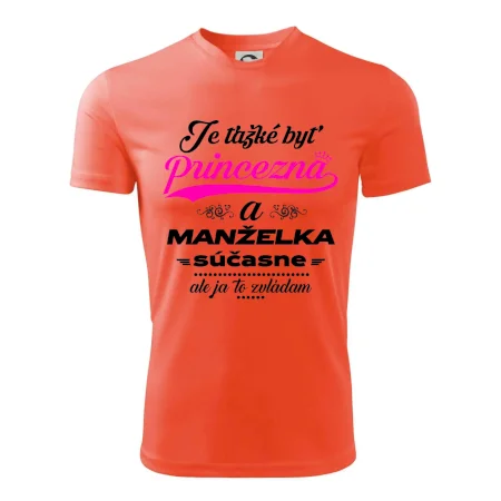 Je ťažké byť princezná manželka