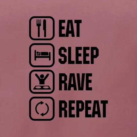 Eat sleep rave repeat