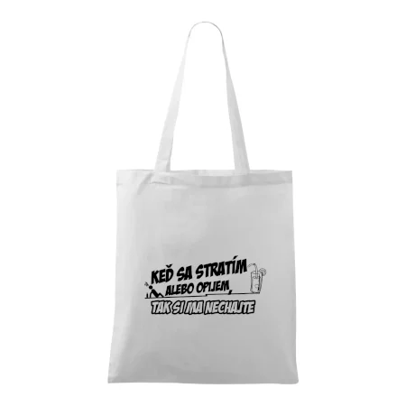 Keď sa stratím alebo opijem, tak si ma nechajte