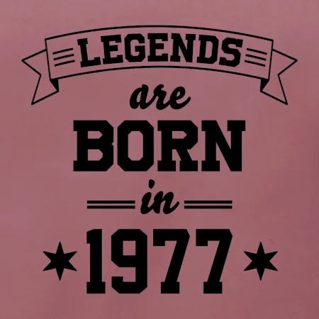 Legends are born in 1977