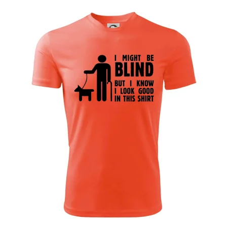 I might be blind