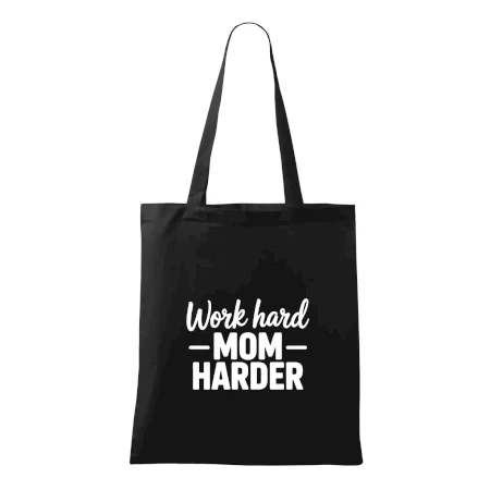 Work hard mom harder