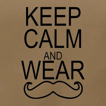 Keep calm and wear mustache