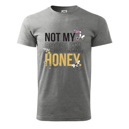 Not my problem, honey