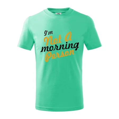 I'm not a morning person