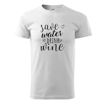 Save water drink wine