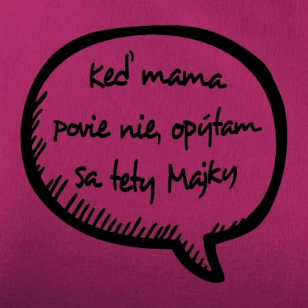 Keď mama povie nie, opýtam sa tety (vlastné meno)