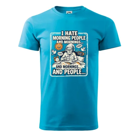 i hate morning people and mornings.... and people... - farebný obrázok