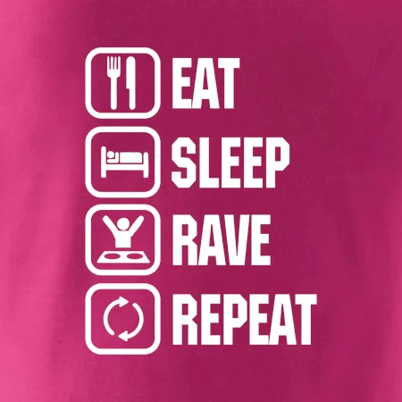 Eat sleep rave repeat