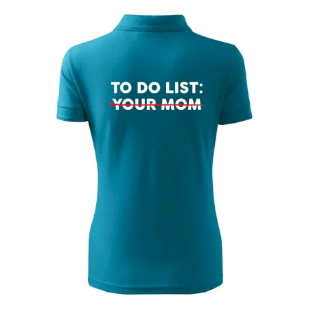 To do list: Your mom