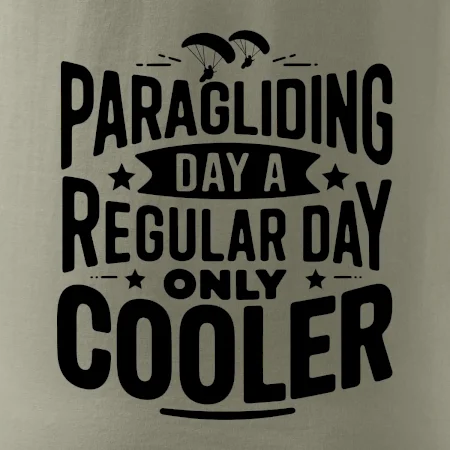 Paragliding Day Like A Regular Day Only Cooler