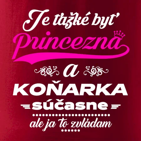 Je ťažké byť princezná koňarka