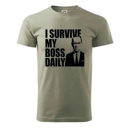I survive my boss daily