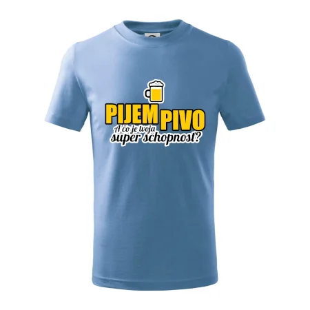 Pijem pivo - tvoja super schopnosť - rovný