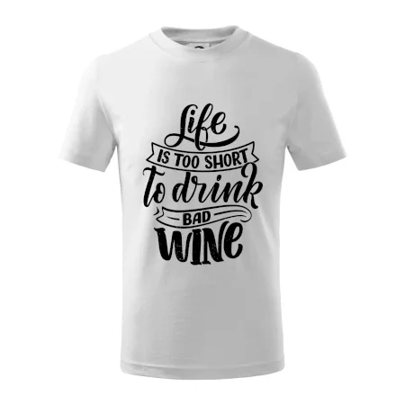 Life is a short to drink bad wine písacie