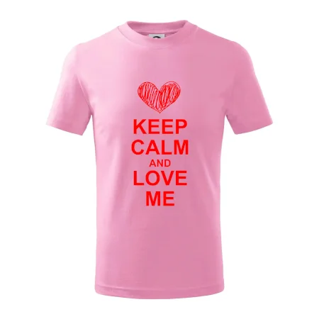 Keep calm and love me