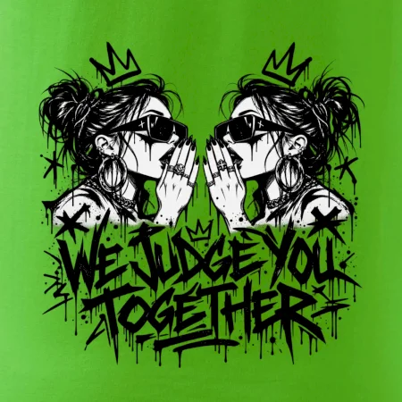 We judge you together