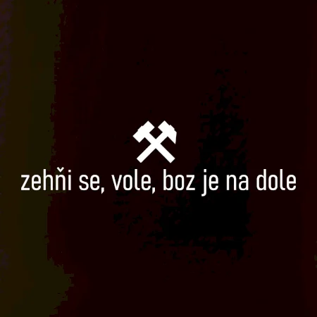Zehňi se, vole, boz je na dole
