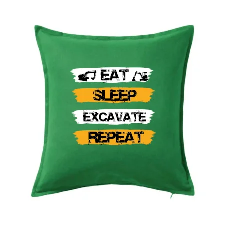 Eat Sleep Excavate Repeat