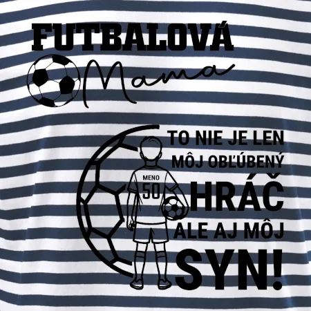 Futbalová mama - Jeden syn (vaše meno a číslo)
