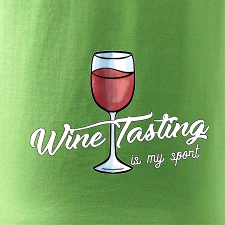Wine tasting is my sport