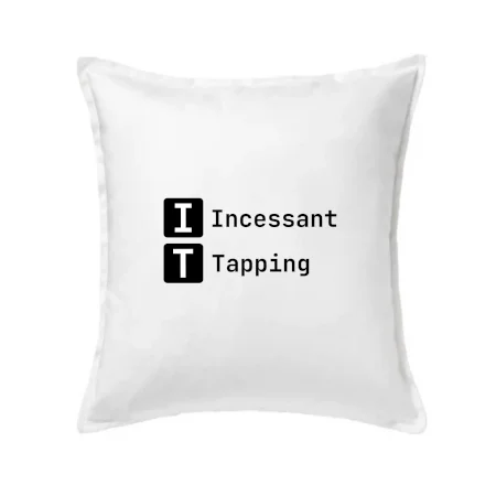 IT Nápis Incessant Tapping