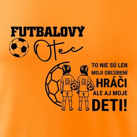 Futbalový otec - Dve dcéry (vaše meno a číslo)