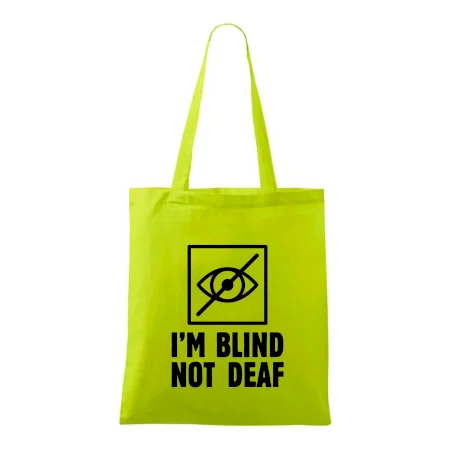 I'm blind not deaf