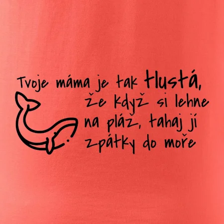 Tvoje mama je tak tlustá - moře