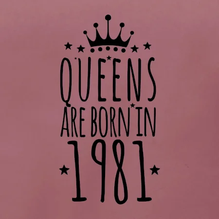 Queens are born in 1981