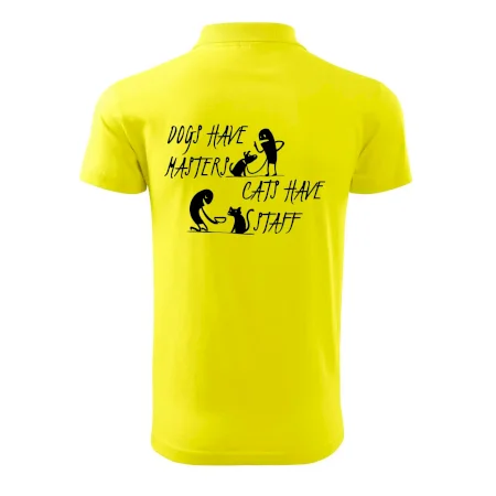 Dogs have masters, cats have staff
