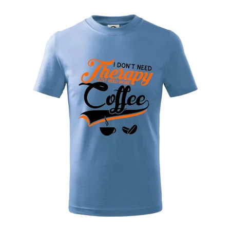 I don't need therapy coffee