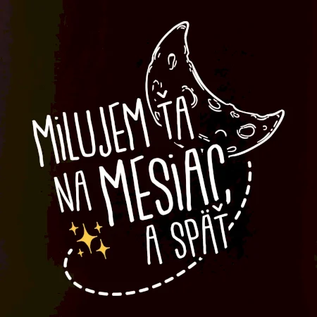 Milujem ťa na mesiac a späť