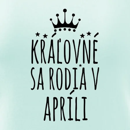 Kráľovné sa rodia v apríli