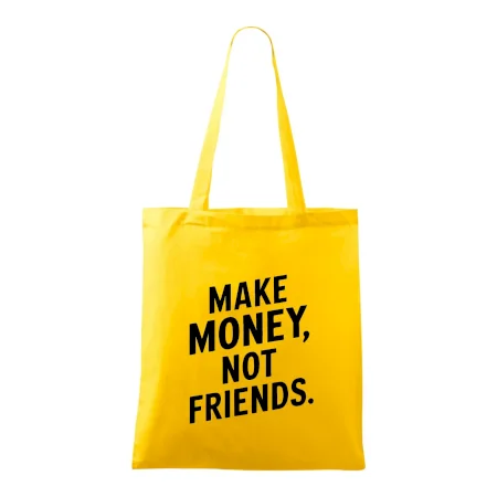 Make money not friends tiskací