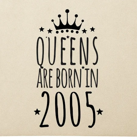 Queens are born in 2005