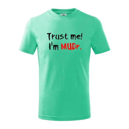 Trust me I´m  MUDr. / Ver mi som MUDR.