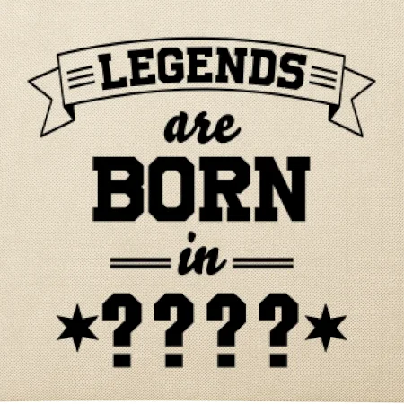 Legends are born in (Tvoj mesiac narodenia)