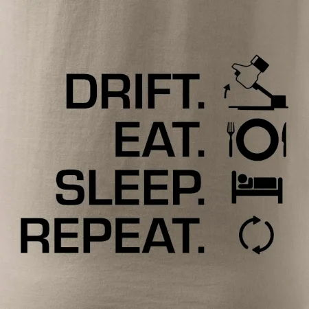 Drift Eat Sleep Repeat