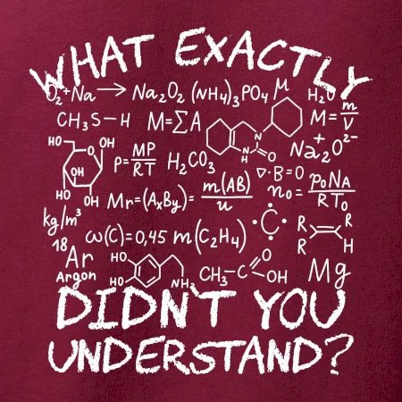 What exactly didnt you understand Chemistry