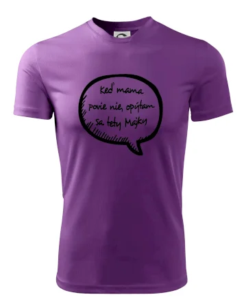 Keď mama povie nie, opýtam sa tety (vlastné meno)