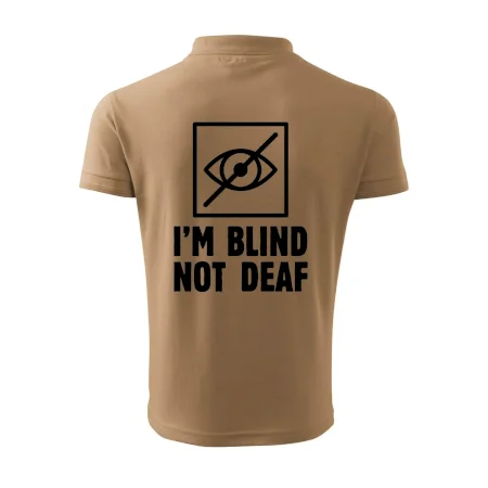 I'm blind not deaf