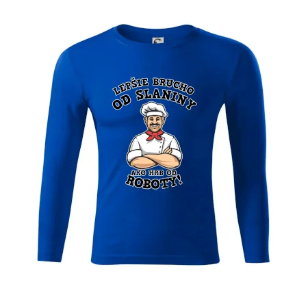 Lepšie brucho od slaniny ako hrb od roboty